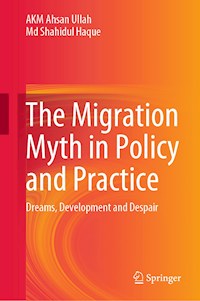 The Migration Myth in Policy and Practice - AKM Ahsan Ullah - E-Book