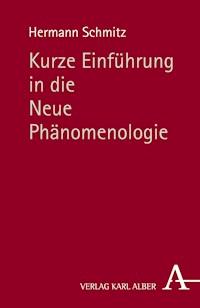Kurze Einführung in die Neue Phänomenologie - Hermann Schmitz - E-Book