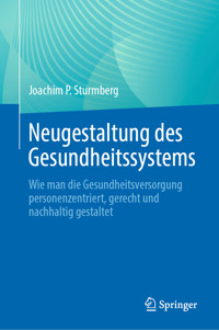 Neugestaltung des Gesundheitssystems - Joachim P. Sturmberg - E-Book