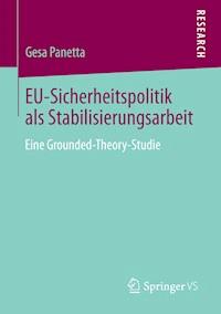 EU-Sicherheitspolitik als Stabilisierungsarbeit - Gesa Panetta - E-Book