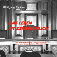 Das Leben ist zerbrechlich - Wolfgang Backen - Hörbuch