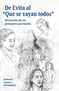 De Evita al 'Que se vayan todos' - Roberto Gómez Fernández - E-Book