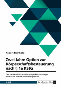 Zwei Jahre Option zur Körperschaftsbesteuerung nach § 1a KStG - Robert Reinhold - E-Book