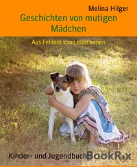 Geschichten von mutigen Mädchen - Melina Hilger - E-Book