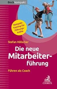 Die neue Mitarbeiterführung - Stefan Hölscher - E-Book