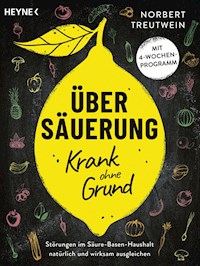 Übersäuerung – Krank ohne Grund - Norbert Treutwein - E-Book