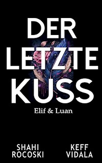 Der letzte Kuss - Shahi Rocoski - E-Book