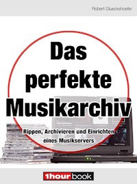 Das perfekte Musikarchiv - Robert Glueckshoefer - E-Book
