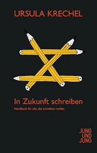 In Zukunft schreiben - Ursula Krechel - E-Book