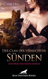 Der Clan der verruchten Sünden | Historischer Erotik-Roman - Cassie Hill - E-Book