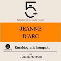 Jeanne d'Arc: Kurzbiografie kompakt - 5 Minuten - Hörbuch