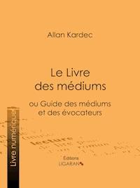 Le Livre des Médiums - Allan Kardec - E-Book