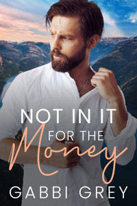 Not in it for the Money - Gabbi Grey - E-Book