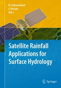 Satellite Rainfall Applications for Surface Hydrology -  - E-Book