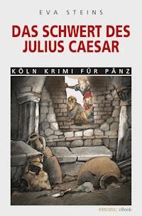 Das Schwert des Julius Caeser - Eva Steins - E-Book