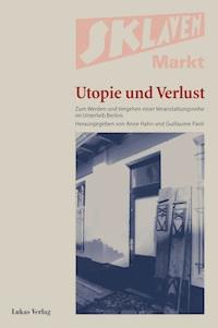 Sklavenmarkt - Utopie und Verlust -  - E-Book