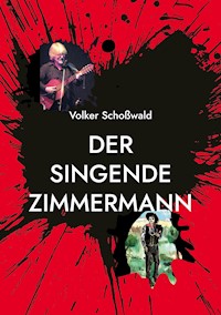 Der singende Zimmermann - Volker Schoßwald - E-Book