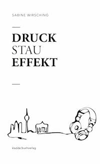 Druckstaueffekt - Sabine  Wirsching - E-Book