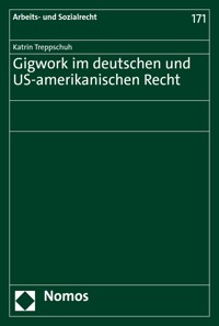 Gigwork im deutschen und US-amerikanischen Recht - Katrin Treppschuh - E-Book