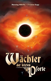 Wächter der letzten Pforte - Henning Mützlitz - E-Book