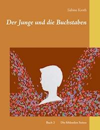 Der Junge und die Buchstaben - Sabine Kroth - E-Book
