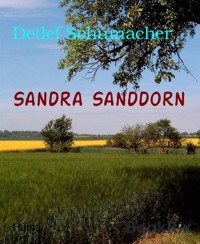 Sandra Sanddorn - Detlef Schumacher - kostenlos E-Book