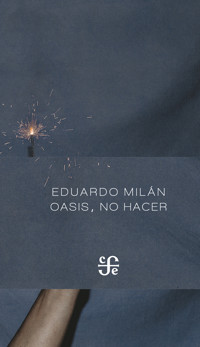 Oasis, no hacer - Eduardo Milán - E-Book