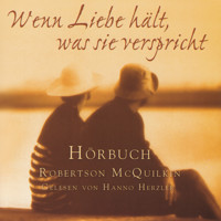 Wenn Liebe hält, was sie verspricht - Robertson McQuilken - Hörbuch