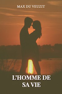 L'homme de sa vie - Max du Veuzit - E-Book