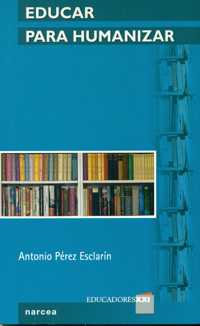 Educar para humanizar - Antonio Pérez Esclarín - E-Book
