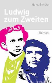 Ludwig zum Zweiten - Hans Schütz - E-Book