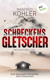 Schreckensgletscher - Manfred Köhler - E-Book