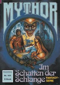 Mythor 105: Im Schatten der Schlange - Hugh Walker - E-Book