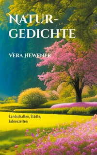 Naturgedichte - Vera Hewener - E-Book