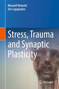 Stress, Trauma and Synaptic Plasticity - Maxwell Bennett - E-Book
