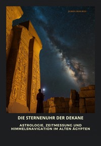 Die Sternenuhr der Dekane - James Holmes - E-Book