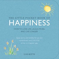 The Little Pocket Book of Happiness - Lois Blyth - E-Book