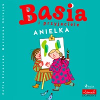 Basia i przyjaciele - Anielka - Zofia Stanecka - Hörbuch