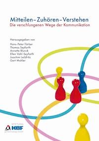 Mitteilen – Zuhören – Verstehen -  - E-Book