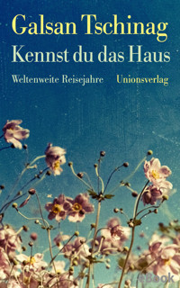 Kennst du das Haus - Galsan Tschinag - E-Book