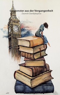 Gespenster aus der Vergangenheit - Zauresh Dandybayeva - E-Book