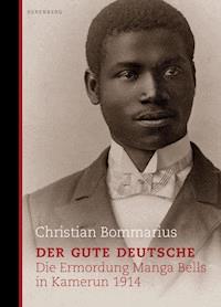 Der gute Deutsche - Christian Bommarius - E-Book