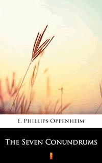 The Seven Conundrums - E. Phillips Oppenheim - E-Book