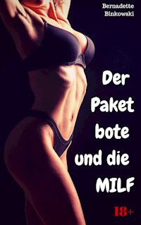 Der Paketbote und die MILF - Bernadette Binkowski - E-Book
