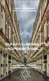 Damalswelt - Morgenwelt - Erik Schreiber - E-Book