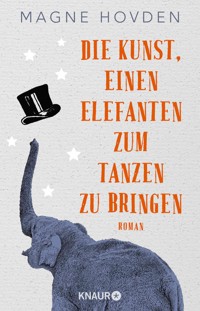 Die Kunst, einen Elefanten zum Tanzen zu bringen - Magne Hovden - E-Book