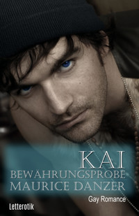 Kai: Bewährungsprobe - Maurice Danzer - E-Book