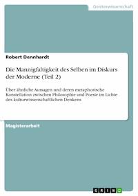 Die Mannigfaltigkeit des Selben im Diskurs der Moderne (Teil 2) - Robert Dennhardt - E-Book