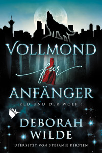 Vollmond für Anfänger (Red und der Wolf 1) - Deborah Wilde - E-Book