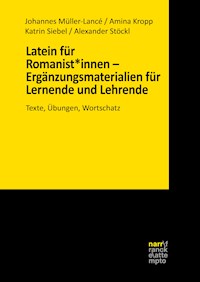 Latein für Romanist*innen – Ergänzungsmaterialien für Lernende und Lehrende - Johannes Müller-Lancé - E-Book